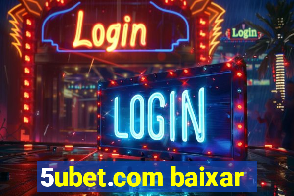 5ubet.com baixar